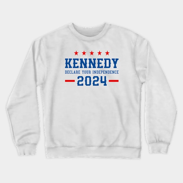 Kennedy 2024, Declare your independence Crewneck Sweatshirt by VIQRYMOODUTO